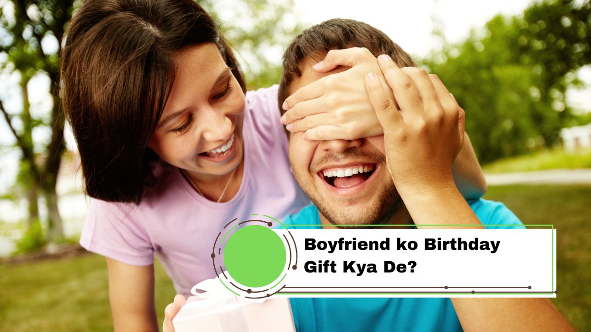 Boyfriend ko Birthday Gift Kya De: बॉयफ्रेंड के लिए 42 बेस्ट गिफ्ट