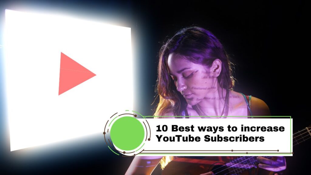 YouTube Subscribe Kaise Badhaye | 10 Best ways to increase YouTube Subscribers